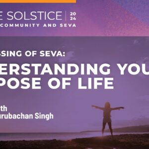 The Blessing of Seva - Understanding Your Purpose of Life